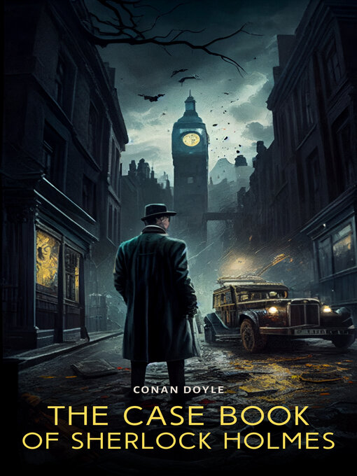 Title details for The Case Book of Sherlock Holmes by Sir Arthur Conan Doyle - Available